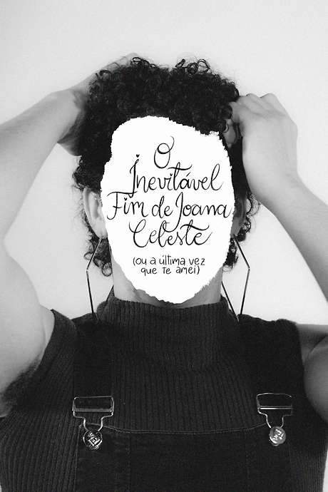 o inevitável fim de joana celeste (ou a última vez que te amei)